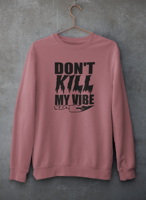 Don't Kill My Vives Sweat Shirt
