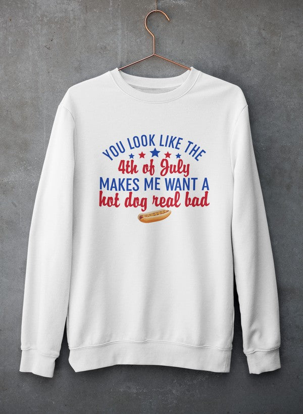 You Look Like The 4th Of July Sweat Shirt