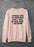 I Have No Idea What I Am Doing Sweat Shirt