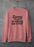 Sorry I'm Late Sweat Shirt
