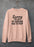 Sorry I'm Late Sweat Shirt