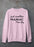 Just Another Manic Mom Day  Sweat Shirt