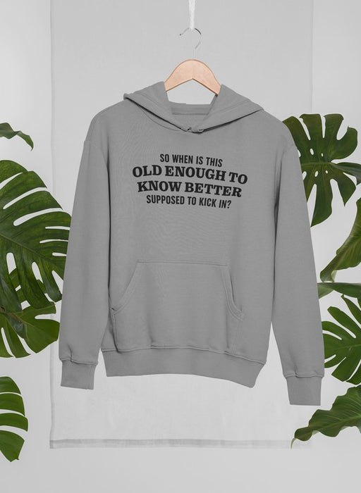 Old Enough to Know Better Hoodie