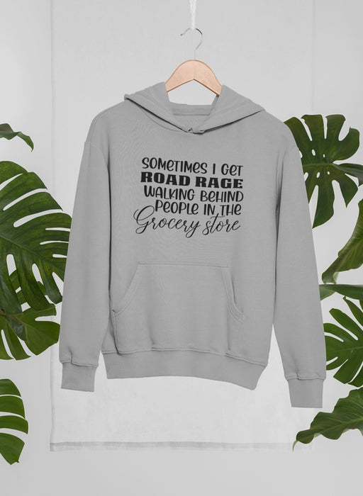 Sometimes I Get Road Rage Hoodie