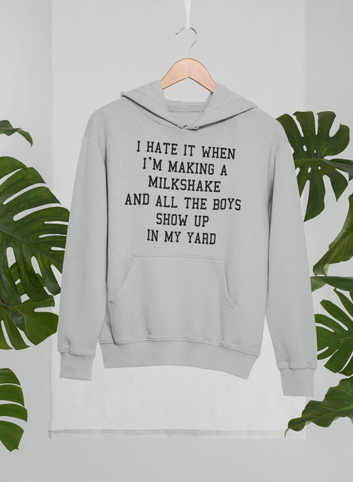 I Hate It When I'm Making A Hoodie