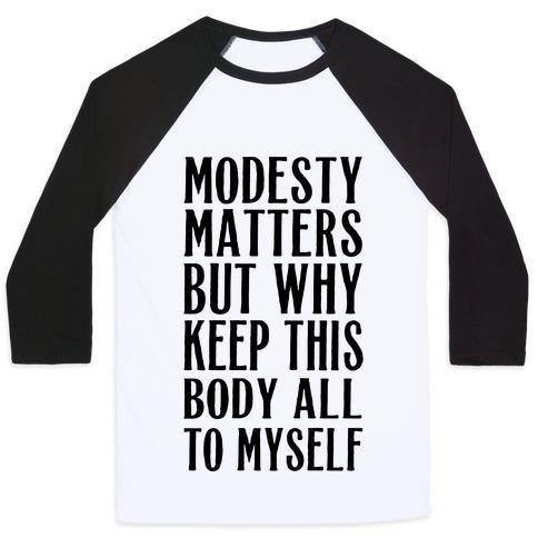 Virgin Teez  Baseball Tee Unisex Classic Baseball Tee / x-small / White/Black MODESTY MATTERS BUT WHY KEEP THIS BODY ALL TO MYSELF UNISEX CLASSIC BASEBALL TEE