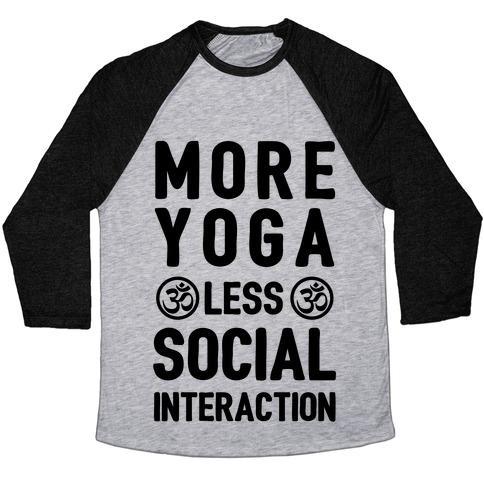 Virgin Teez  Baseball Tee Unisex Tri-Blend Baseball Tee / small / Athletic Gray / Black MORE YOGA LESS SOCIAL INTERACTION UNISEX TRI-BLEND BASEBALL TEE