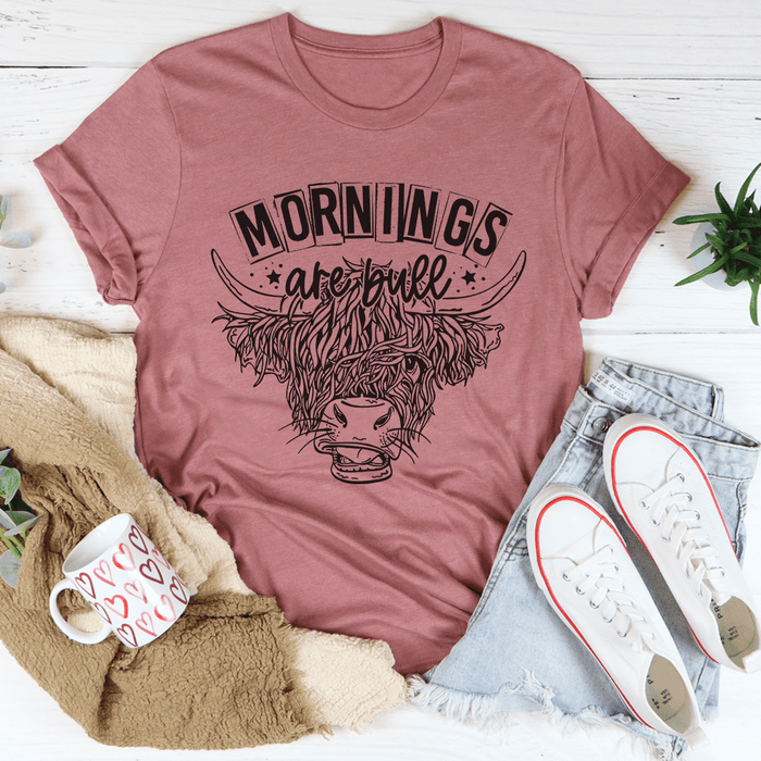 Mornings Are Bull T-Shirt