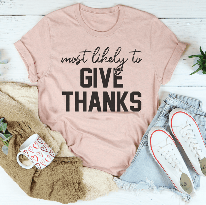 Most Likely To Give Thanks T-Shirt