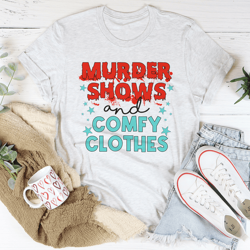 Murder Shows And Comfy Clothes T-Shirt