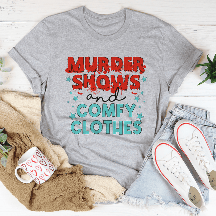 Murder Shows And Comfy Clothes T-Shirt