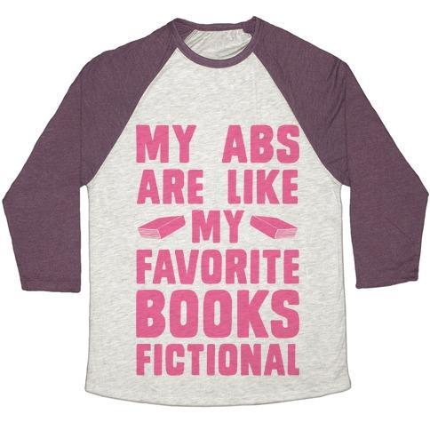 Virgin Teez  Baseball Tee Unisex Tri-Blend Baseball Tee / small / Oatmeal / Maroon MY ABS ARE LIKE MY FAVORITE BOOKS, FICTIONAL (PINK) UNISEX TRI-BLEND BASEBALL TEE