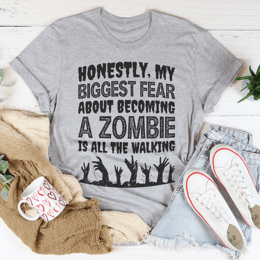 My Biggest Fear About Becoming A Zombie T-Shirt