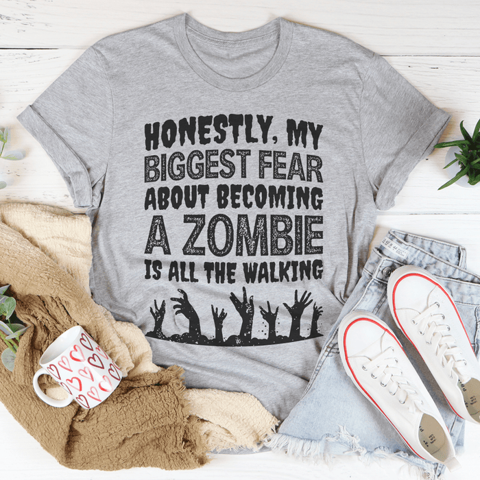My Biggest Fear About Becoming A Zombie T-Shirt