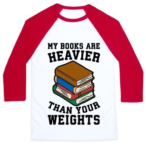 Virgin Teez  Baseball Tee Unisex Classic Baseball Tee / x-small / White/Red MY BOOKS ARE HEAVIER THAN YOUR WEIGHTS UNISEX CLASSIC BASEBALL TEE