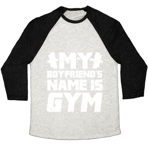 Virgin Teez  Baseball Tee Unisex Tri-Blend Baseball Tee / small / Oatmeal / Black MY BOYFRIEND'S NAME IS GYM UNISEX TRI-BLEND BASEBALL TEE