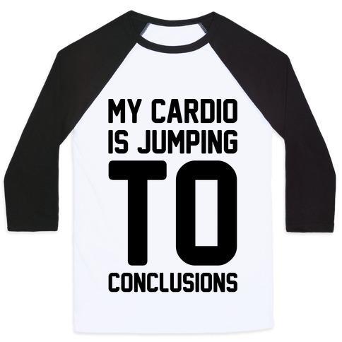Virgin Teez  Baseball Tee Unisex Classic Baseball Tee / x-small / White/Black MY CARDIO IS JUMPING TO CONCLUSIONS UNISEX CLASSIC BASEBALL TEE