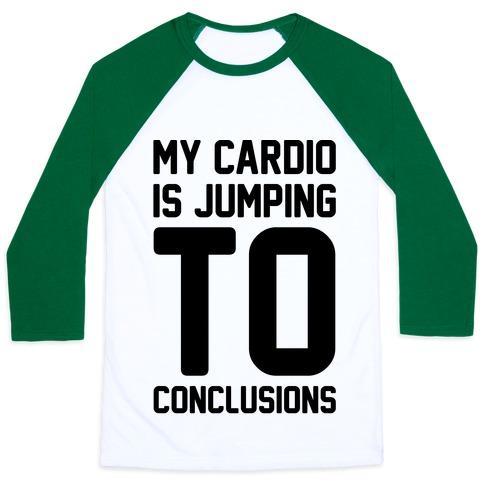Virgin Teez  Baseball Tee Unisex Classic Baseball Tee / x-small / White/Dark Green MY CARDIO IS JUMPING TO CONCLUSIONS UNISEX CLASSIC BASEBALL TEE
