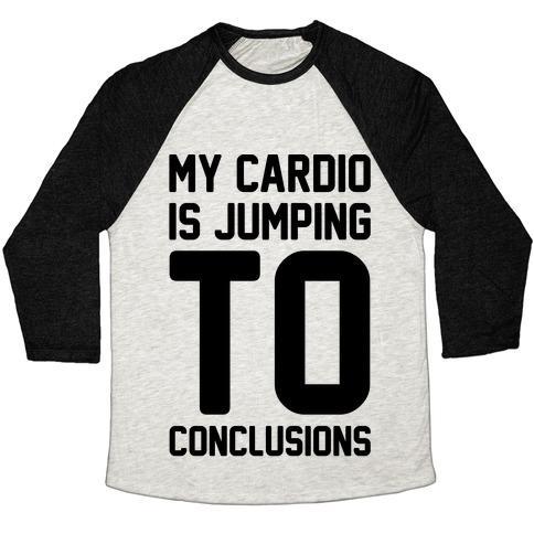 Virgin Teez  Baseball Tee Unisex Tri-Blend Baseball Tee / small / Oatmeal / Black MY CARDIO IS JUMPING TO CONCLUSIONS UNISEX TRI-BLEND BASEBALL TEE