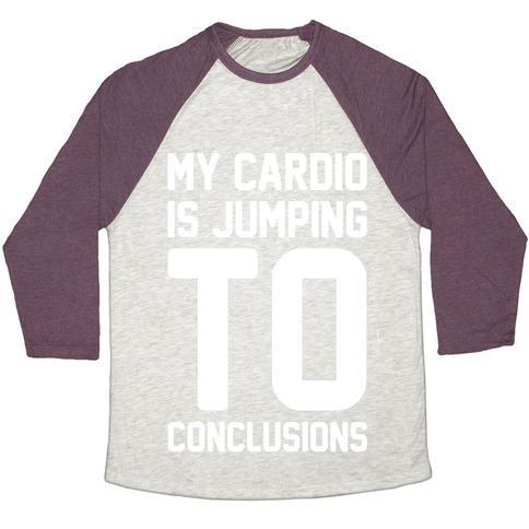 Virgin Teez  Baseball Tee Unisex Tri-Blend Baseball Tee / small / Oatmeal / Maroon MY CARDIO IS JUMPING TO CONCLUSIONS WHITE PRINT UNISEX TRI-BLEND BASEBALL TEE
