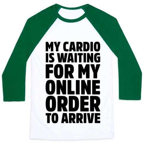 Virgin Teez  Baseball Tee Unisex Classic Baseball Tee / x-small / White/Dark Green MY CARDIO IS WAITING FOR MY ONLINE ORDER TO ARRIVE UNISEX CLASSIC BASEBALL TEE
