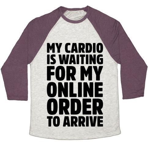 Virgin Teez  Baseball Tee Unisex Tri-Blend Baseball Tee / small / Oatmeal / Maroon MY CARDIO IS WAITING FOR MY ONLINE ORDER TO ARRIVE UNISEX TRI-BLEND BASEBALL TEE