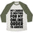 Virgin Teez  Baseball Tee Unisex Tri-Blend Baseball Tee / small / Oatmeal / Moss MY CARDIO IS WAITING FOR MY ONLINE ORDER TO ARRIVE UNISEX TRI-BLEND BASEBALL TEE