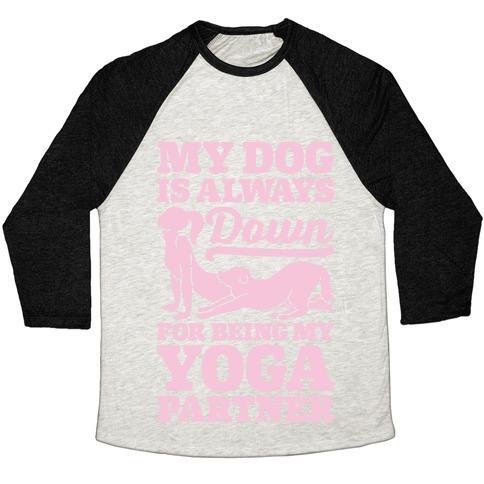 Virgin Teez  Baseball Tee Unisex Tri-Blend Baseball Tee / small / Oatmeal / Black MY DOG IS ALWAYS DOWN FOR YOGA UNISEX TRI-BLEND BASEBALL TEE
