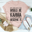 My Dream Job Would Be Delivering Boxes Of Karma Tee