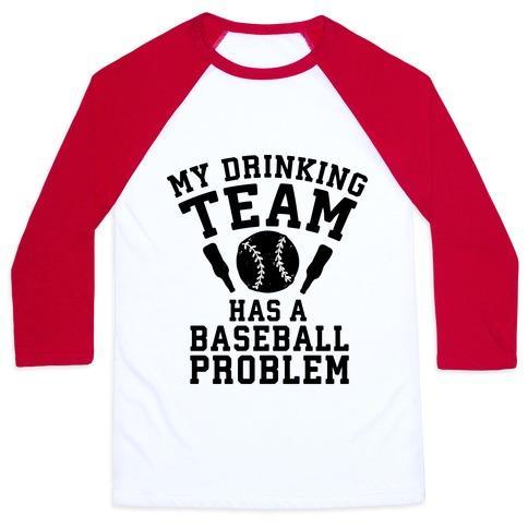 Virgin Teez  Baseball Tee Unisex Classic Baseball Tee / x-small / White/Red MY DRINKING TEAM HAS A BASEBALL PROBLEM UNISEX CLASSIC BASEBALL TEE