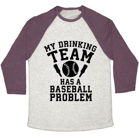 Virgin Teez  Baseball Tee Unisex Tri-Blend Baseball Tee / small / Oatmeal / Maroon MY DRINKING TEAM HAS A BASEBALL PROBLEM UNISEX TRI-BLEND BASEBALL TEE