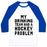 Virgin Teez  Baseball Tee Unisex Classic Baseball Tee / x-small / White/Blue MY DRINKING TEAM HAS A HOCKEY PROBLEM UNISEX CLASSIC BASEBALL TEE