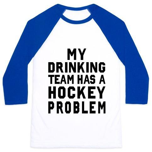 Virgin Teez  Baseball Tee Unisex Classic Baseball Tee / x-small / White/Blue MY DRINKING TEAM HAS A HOCKEY PROBLEM UNISEX CLASSIC BASEBALL TEE
