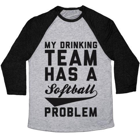 Virgin Teez  Baseball Tee Unisex Tri-Blend Baseball Tee / small / Athletic Gray / Black MY DRINKING TEAM HAS A SOFTBALL PROBLEM UNISEX TRI-BLEND BASEBALL TEE