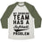 Virgin Teez  Baseball Tee Unisex Tri-Blend Baseball Tee / small / Oatmeal / Moss MY DRINKING TEAM HAS A SOFTBALL PROBLEM UNISEX TRI-BLEND BASEBALL TEE