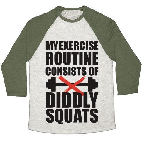 Virgin Teez  Baseball Tee Unisex Tri-Blend Baseball Tee / small / Oatmeal / Moss MY EXERCISE ROUTINE CONSISTS OF DIDDLY SQUATS UNISEX TRI-BLEND BASEBALL TEE