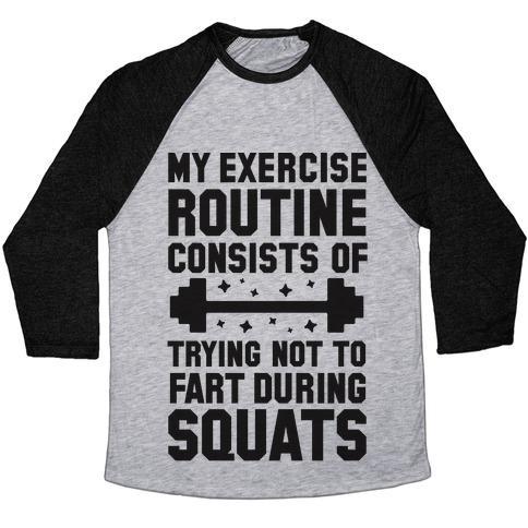 Virgin Teez  Baseball Tee Unisex Tri-Blend Baseball Tee / small / Athletic Gray / Black MY EXERCISE ROUTINE CONSISTS OF TRYING NOT TO FART DURING SQUATS UNISEX TRI-BLEND BASEBALL TEE