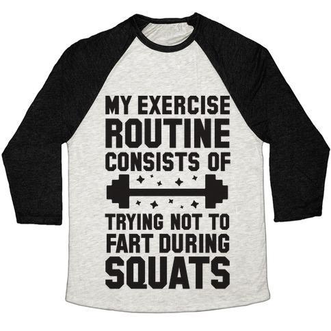 Virgin Teez  Baseball Tee Unisex Tri-Blend Baseball Tee / small / Oatmeal / Black MY EXERCISE ROUTINE CONSISTS OF TRYING NOT TO FART DURING SQUATS UNISEX TRI-BLEND BASEBALL TEE