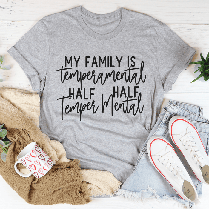 My Family Is Temperamental T-Shirt