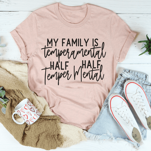 My Family Is Temperamental T-Shirt