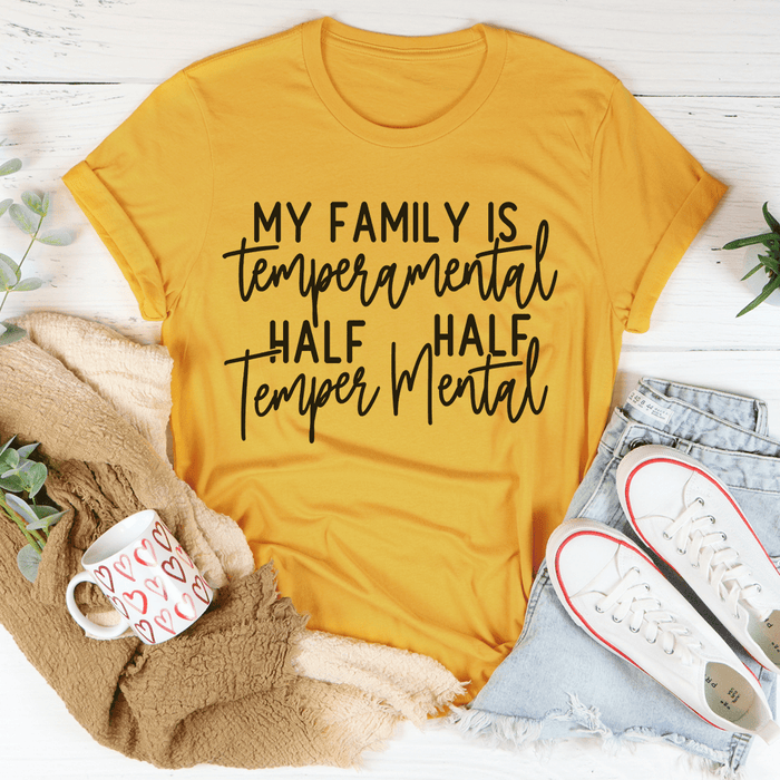 My Family Is Temperamental T-Shirt