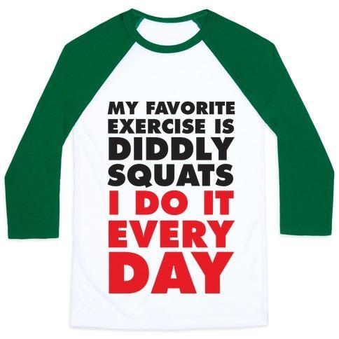 Virgin Teez  Baseball Tee Unisex Classic Baseball Tee / x-small / White/Dark Green MY FAVORITE EXERCISE IS DIDDLY SQUATS I DO THEM EVERYDAY UNISEX CLASSIC BASEBALL TEE