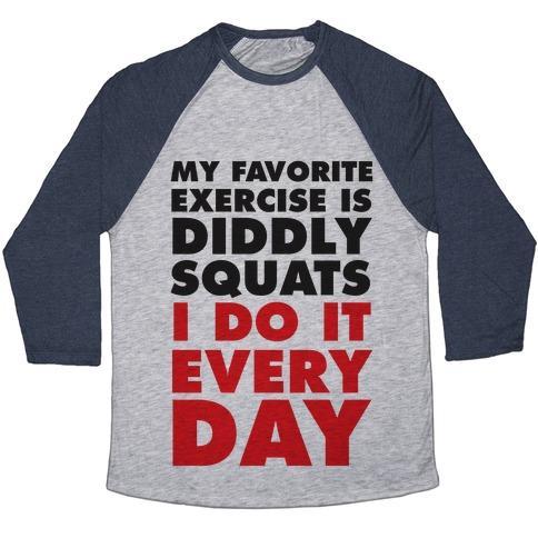 Virgin Teez  Baseball Tee Unisex Tri-Blend Baseball Tee / small / Athletic Gray / Navy MY FAVORITE EXERCISE IS DIDDLY SQUATS I DO THEM EVERYDAY UNISEX TRI-BLEND BASEBALL TEE