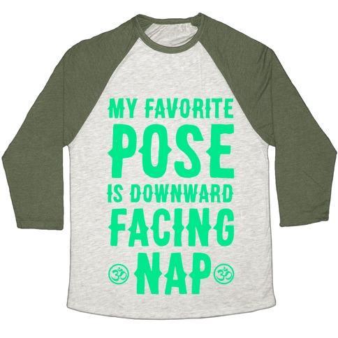 Virgin Teez  Baseball Tee Unisex Tri-Blend Baseball Tee / small / Oatmeal / Moss MY FAVORITE POSE IS DOWNWARD FACING NAP UNISEX TRI-BLEND BASEBALL TEE