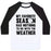 Virgin Teez  Baseball Tee Unisex Classic Baseball Tee / x-small / White/Black MY FAVORITE SEASON HAS NOTHING TO DO WITH THE WEATHER UNISEX CLASSIC BASEBALL TEE