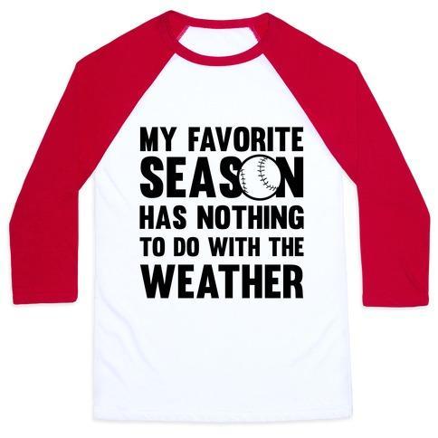 Virgin Teez  Baseball Tee Unisex Classic Baseball Tee / x-small / White/Red MY FAVORITE SEASON HAS NOTHING TO DO WITH THE WEATHER UNISEX CLASSIC BASEBALL TEE