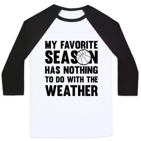 Virgin Teez  Baseball Tee Unisex Classic Baseball Tee / x-small / White/Black MY FAVORITE SEASON HAS NOTHING TO DO WITH THE WEATHER UNISEX CLASSIC BASEBALL TEE