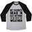 Virgin Teez  Baseball Tee Unisex Tri-Blend Baseball Tee / small / Athletic Gray / Black MY FAVORITE SEASON HAS NOTHING TO DO WITH THE WEATHER UNISEX TRI-BLEND BASEBALL TEE