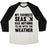 Virgin Teez  Baseball Tee Unisex Tri-Blend Baseball Tee / small / Oatmeal / Black MY FAVORITE SEASON HAS NOTHING TO DO WITH THE WEATHER UNISEX TRI-BLEND BASEBALL TEE