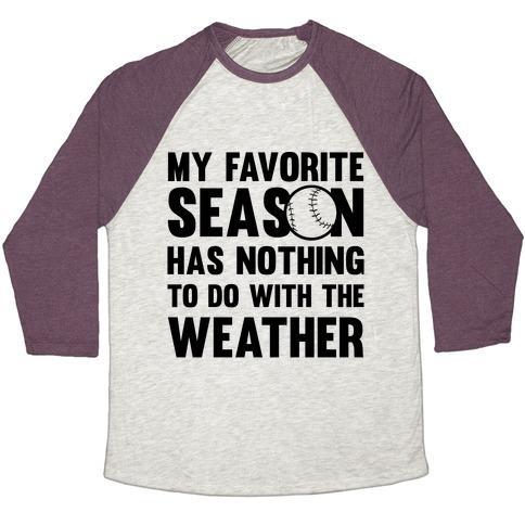 Virgin Teez  Baseball Tee Unisex Tri-Blend Baseball Tee / small / Oatmeal / Maroon MY FAVORITE SEASON HAS NOTHING TO DO WITH THE WEATHER UNISEX TRI-BLEND BASEBALL TEE